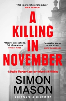 A Killing in November: a razor-sharp Oxford mystery - Book #1 of the DI Ryan Wilkins