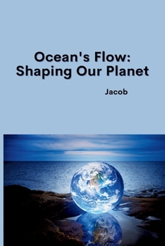 Paperback Ocean's Flow: Shaping Our Planet Book