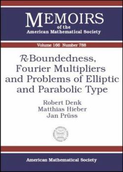 R-Boundedness, Fourier Multipliers, and Problems of Elliptic and Parabolic Type (Memoirs of the American Mathematical Society)