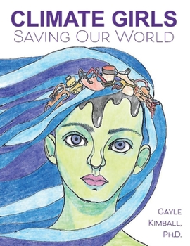 Paperback Climate Girls Saving Our World: 54 Activists Speakout Book