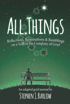 Paperback All Things: Reflections, Ruminations & Ramblings on a Year in the Company of Grief (US/Canada Edition) Book