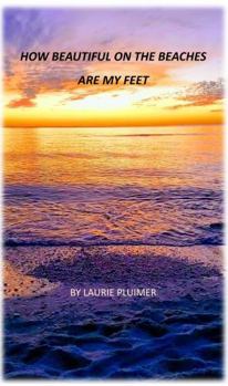 Hardcover How Beautiful on the Beaches Are my Feet Book