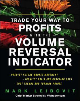 Hardcover Trade Your Way to Profits With the Volume Reversal Indicator Book