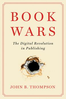 Hardcover Book Wars: The Digital Revolution in Publishing Book
