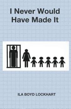 Paperback I Never Would Have Made It Book