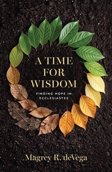 Paperback A Time for Wisdom: Finding Hope in Ecclesiastes Book