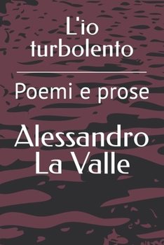 Paperback L'io turbolento: Poemi e prose [Italian] Book