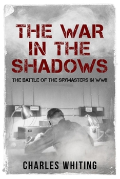 Paperback The War in the Shadows: The Battle of the Spymasters in WWII Book