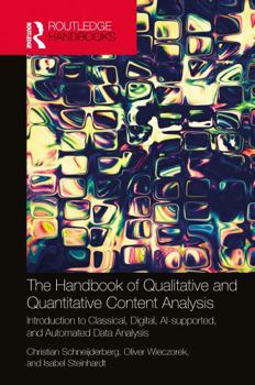 Hardcover The Handbook of Qualitative and Quantitative Content Analysis: Introduction to Classical, Digital, Ai-Supported, and Automated Data Analysis Book