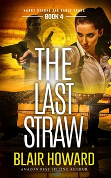 The Last Straw (Harry Starke Genesis) - Book #5 of the Harry Starke Genesis