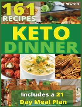 Paperback Keto Dinner: 161 Easy To Follow Recipes for Ketogenic Weight-Loss, Natural Hormonal Health & Metabolism Boost Includes a 21 Day Mea Book