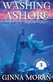 Washing Ashore - Book #3 of the Spark of Life