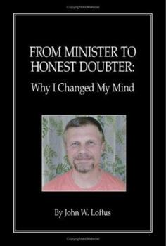 Paperback From Minister to Honest Doubter: Why I Changed My Mind Book