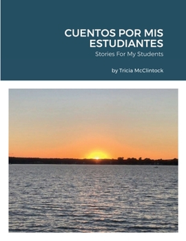 Paperback Cuentos Por MIS Estudiantes: Stories For My Students [Spanish] Book