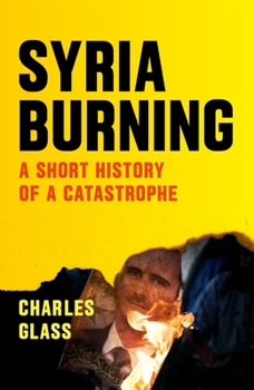 Paperback Syria Burning: A Short History of a Catastrophe Book