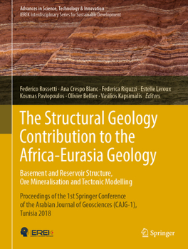Hardcover The Structural Geology Contribution to the Africa-Eurasia Geology: Basement and Reservoir Structure, Ore Mineralisation and Tectonic Modelling: Procee Book