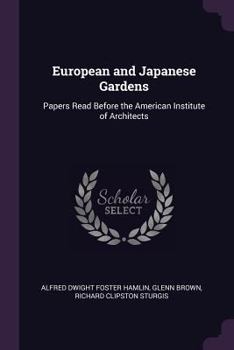Paperback European and Japanese Gardens: Papers Read Before the American Institute of Architects Book