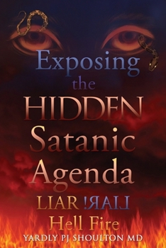 Paperback Exposing the HIDDEN Satanic Agenda: LIAR LIAR! Hell Fire Book