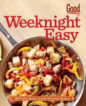 Hardcover Good Housekeeping Weeknight Easy: 185 Really Quick, Simply Delicious Recipes Book