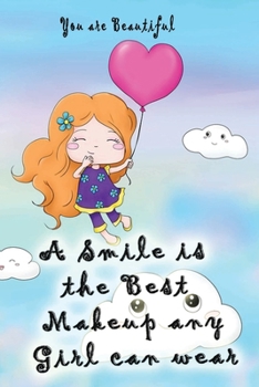 Paperback A Smile is the Best Makeup any girl can wear: Beautiful crafted Journal - Notebook - Diary for Pretty Ladies Friends -Sweet Happy Girl with Balloon in Book