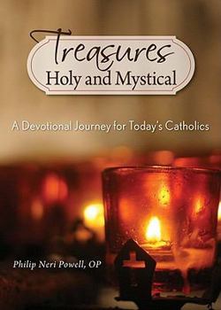 Hardcover Treasures Holy and Mystical: A Devotional Journey for Today's Catholics Book