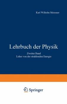 Paperback Lehrbuch Der Physik: Lehre Von Der Strahlenden Energie Zweiter Band [German] Book