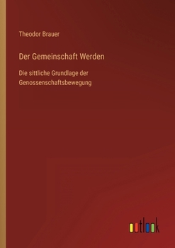 Paperback Der Gemeinschaft Werden: Die sittliche Grundlage der Genossenschaftsbewegung [German] Book