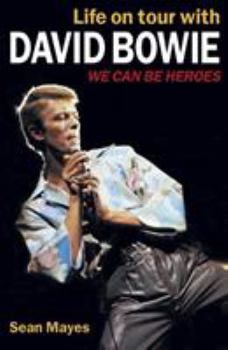 Paperback We Can Be Heroes: Life on Tour with David Bowie Book