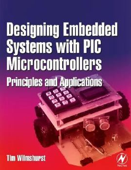 Paperback Designing Embedded Systems with PIC Microcontrollers: Principles and Applications [With CDROM] Book