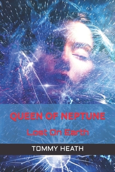 Paperback Queen Of Neptune: Lost On Earth Book