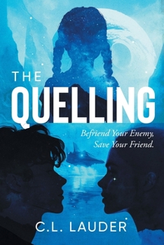 Paperback The Quelling: Befriend your enemy, save your friend. Book
