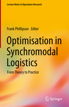 Hardcover Optimisation in Synchromodal Logistics: From Theory to Practice Book