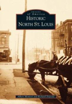 Historic North St. Louis (Images of America: Illinois) - Book  of the Images of America: Illinois