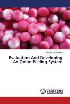 Paperback Evaluation And Developing An Onion Peeling System Book