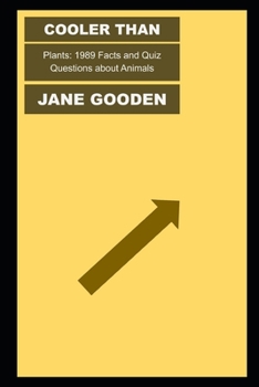 Cooler than Plants: 1989 Facts and Quiz Questions about Animals