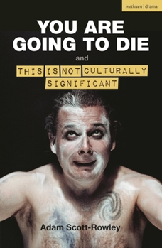 Paperback You Are Going to Die and This Is Not Culturally Significant Book