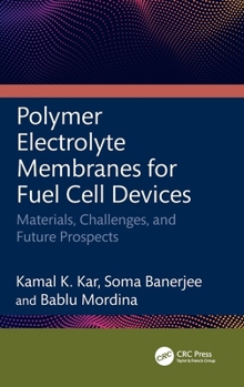 Hardcover Polymer Electrolyte Membranes for Fuel Cell Devices: Materials, Challenges, and Future Prospects Book