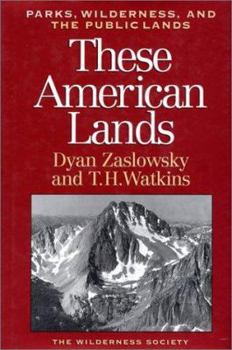 Hardcover These American Lands: Parks, Wilderness, and the Public Lands: Revised and Expanded Edition Book