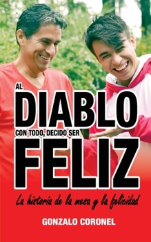 AL DIABLO CON TODO, DECIDO SER FELIZ: La historia de la mesa y la felicidad