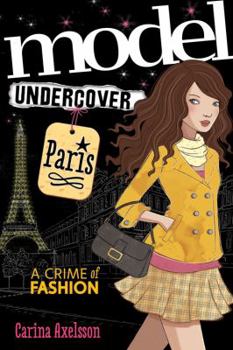 Model Undercover: Paris - Book #1 of the Model Under Cover