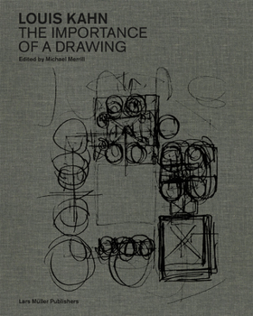 Hardcover Louis Kahn: The Importance of a Drawing Book