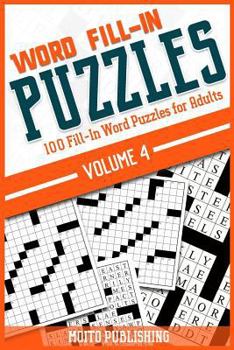 Paperback Word Fill-In Puzzles: 100 Fill-In Word Puzzles for Adults Volume 4 Book