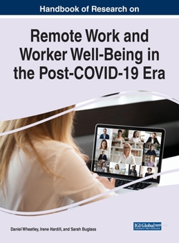 Hardcover Handbook of Research on Remote Work and Worker Well-Being in the Post-COVID-19 Era Book