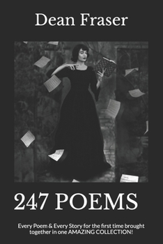 Paperback 247 Poems: Every Poem & Every Story for the first time brought together in one AMAZING COLLECTION! Book