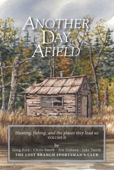 Paperback Another Day Afield: Hunting, fishing, and the places they lead us Book