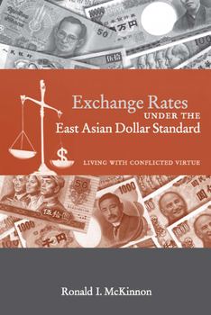 Paperback Exchange Rates Under the East Asian Dollar Standard: Living with Conflicted Virtue Book