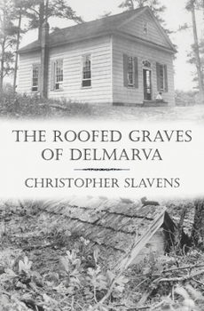 Paperback The Roofed Graves of Delmarva Book