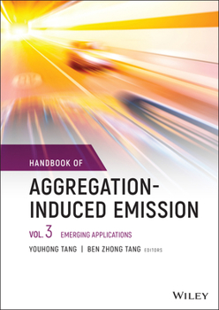 Hardcover Handbook of Aggregation-Induced Emission, Volume 3: Emerging Applications Book