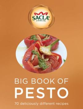 Paperback Sacla' Big Book of Pesto: 70 Deliciously Different Recipes Book