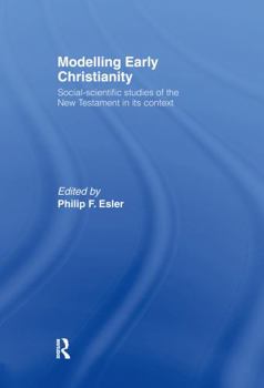 Hardcover Modelling Early Christianity: Social-Scientific Studies of the New Testament in its Context Book